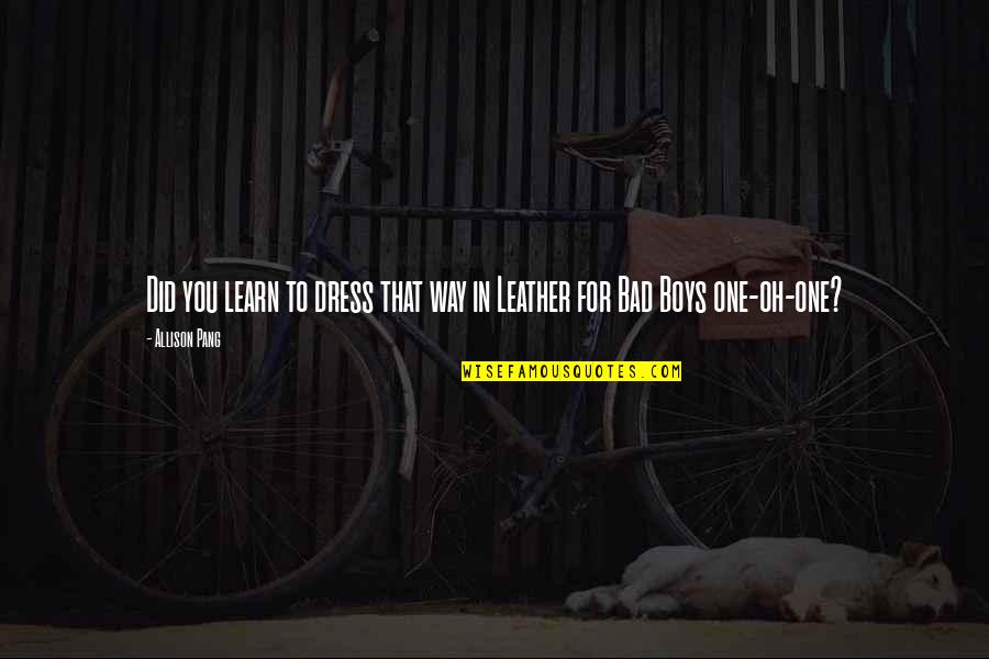 Estimania Quotes By Allison Pang: Did you learn to dress that way in