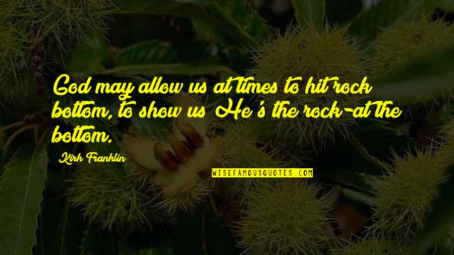Estimating Social Security Quotes By Kirk Franklin: God may allow us at times to hit Estimating Social Security Quotes By Kirk Franklin: God may allow us at times to hit