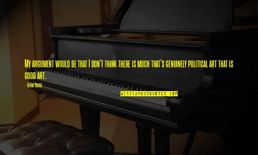 Estimating Social Security Quotes By Thom Yorke: My argument would be that I don't think Estimating Social Security Quotes By Thom Yorke: My argument would be that I don't think