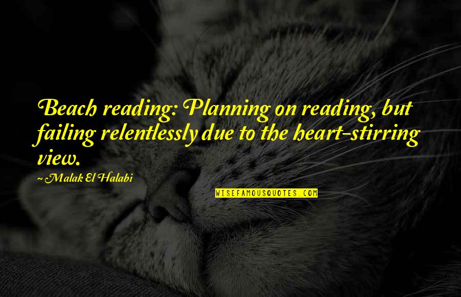 Estimulan Quotes By Malak El Halabi: Beach reading: Planning on reading, but failing relentlessly