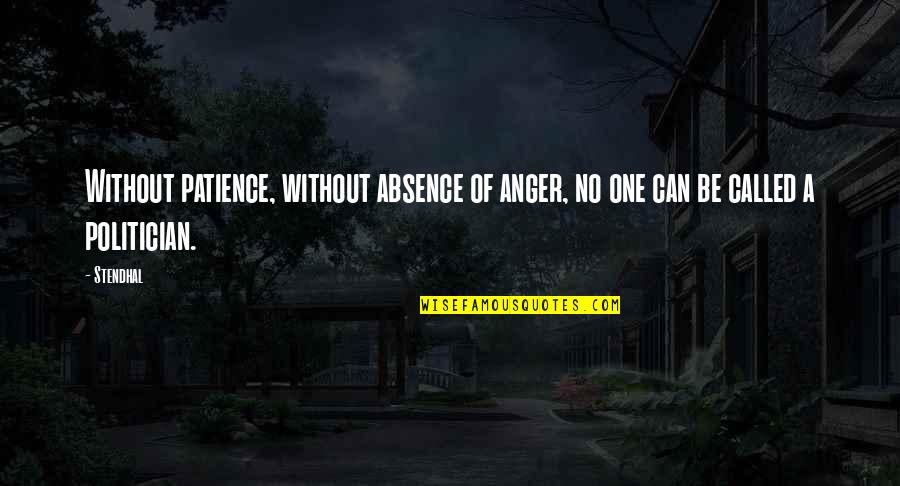 Estimular Diccionario Quotes By Stendhal: Without patience, without absence of anger, no one