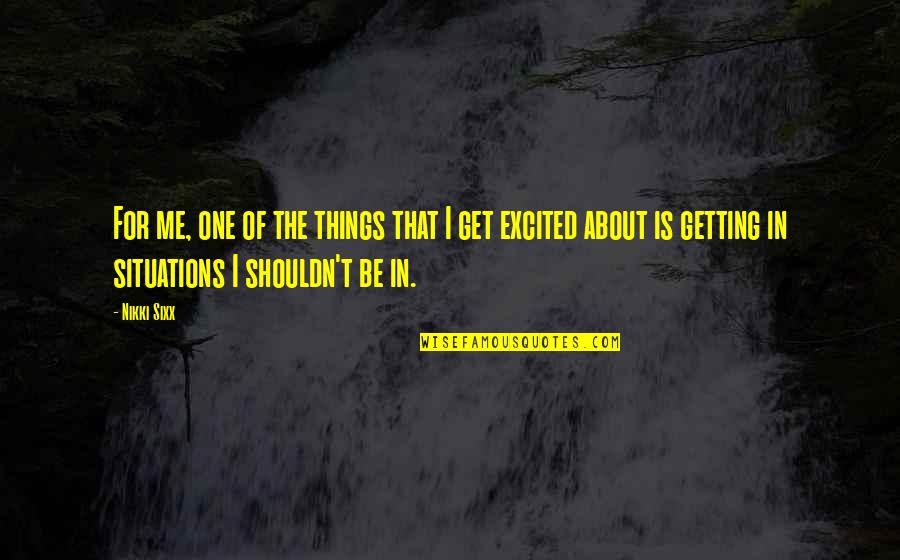 Estivale Quotes By Nikki Sixx: For me, one of the things that I Estivale Quotes By Nikki Sixx: For me, one of the things that I