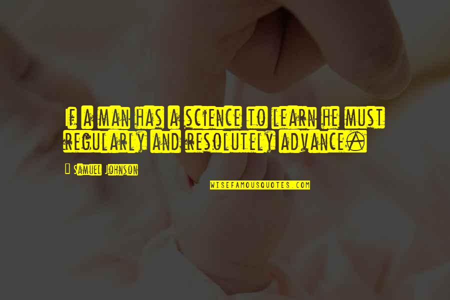 Estiven El Quotes By Samuel Johnson: If a man has a science to learn