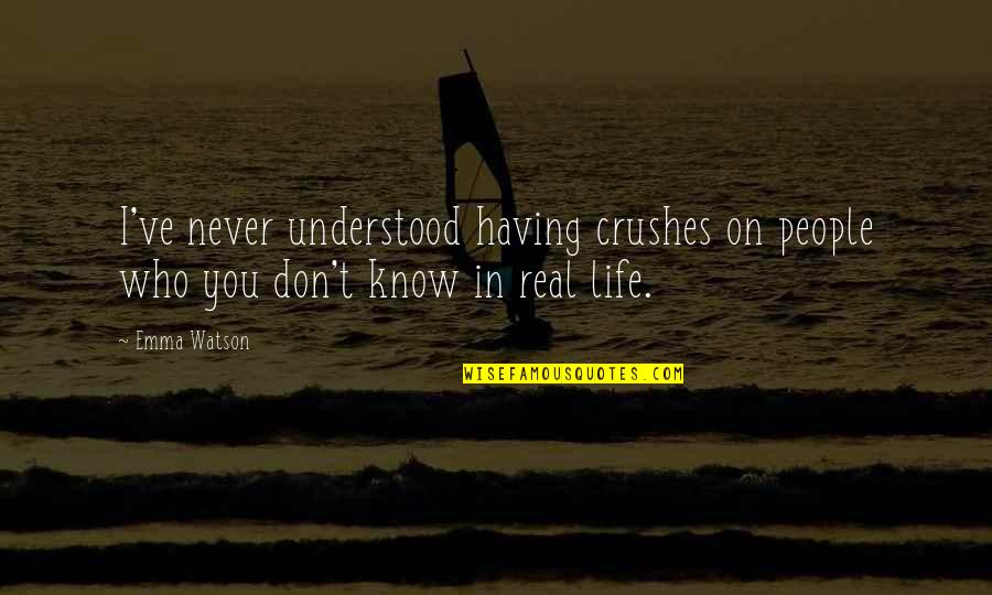 Estivo John Quotes By Emma Watson: I've never understood having crushes on people who