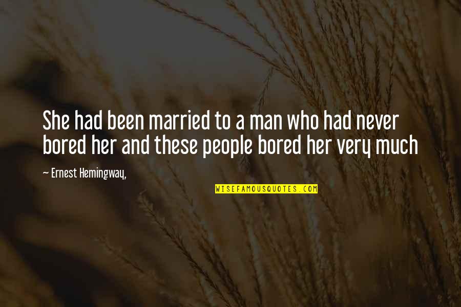 Estlcam Quotes By Ernest Hemingway,: She had been married to a man who Estlcam Quotes By Ernest Hemingway,: She had been married to a man who