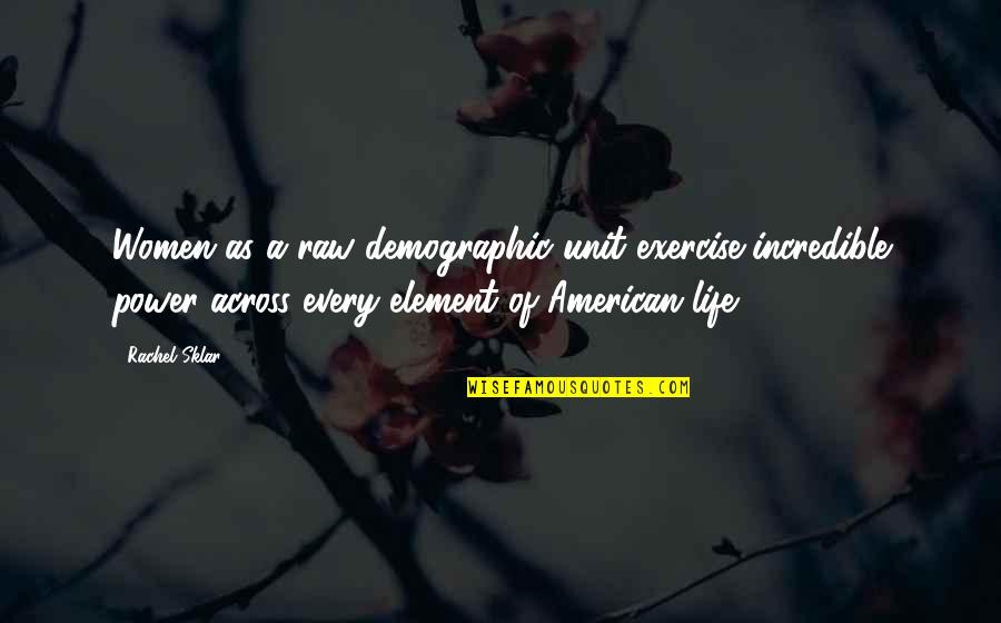 Estok Obituary Quotes By Rachel Sklar: Women as a raw demographic unit exercise incredible Estok Obituary Quotes By Rachel Sklar: Women as a raw demographic unit exercise incredible