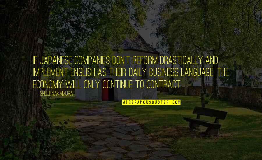 Estopinal Concrete Quotes By Shuji Nakamura: If Japanese companies don't reform drastically and implement