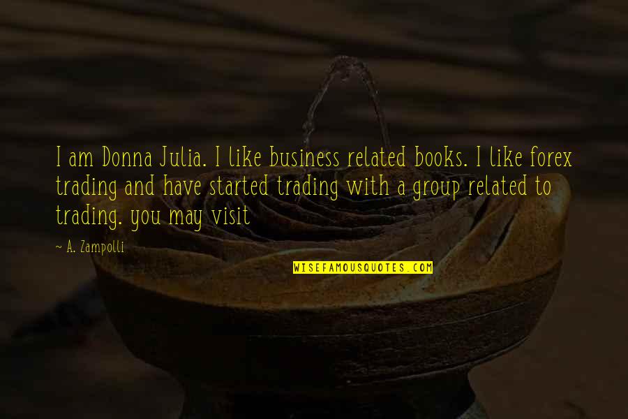 Estorick Italian Quotes By A. Zampolli: I am Donna Julia. I like business related