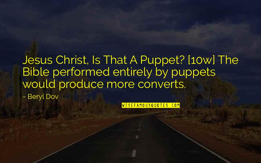 Estoy Pensando En Ti Quotes By Beryl Dov: Jesus Christ, Is That A Puppet? [10w] The