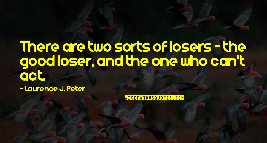 Estradas Carpet Quotes By Laurence J. Peter: There are two sorts of losers - the