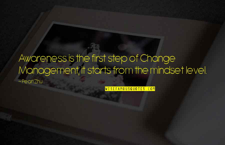 Estrado Cama Quotes By Pearl Zhu: Awareness is the first step of Change Management,