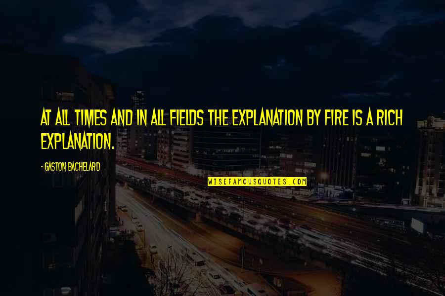 Estranging Quotes By Gaston Bachelard: At all times and in all fields the
