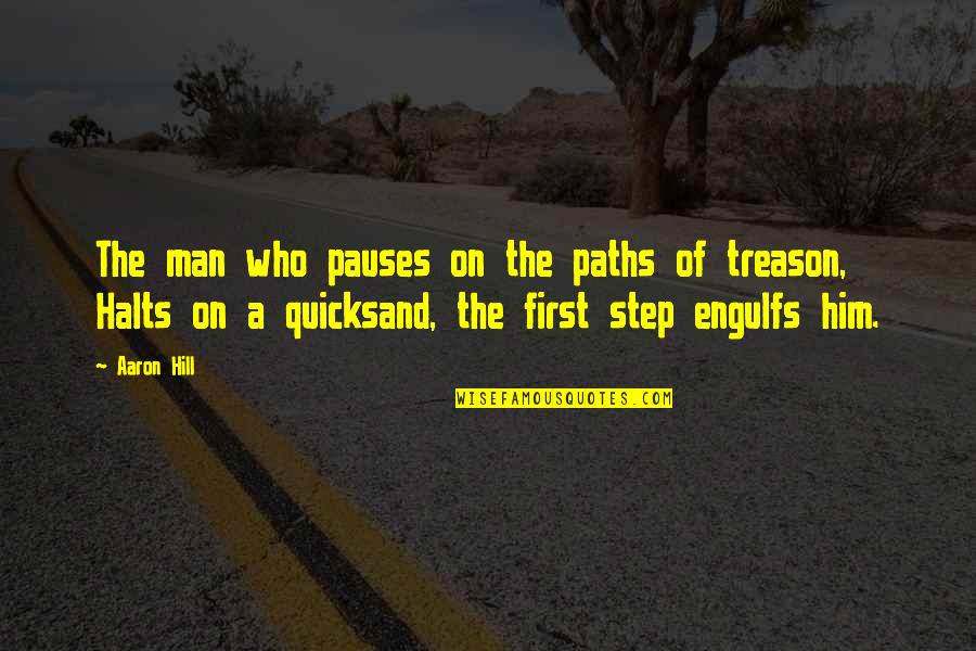 Estrangular Ingles Quotes By Aaron Hill: The man who pauses on the paths of