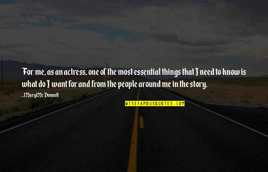 Estratagemas Quotes By Mary McDonnell: For me, as an actress, one of the Estratagemas Quotes By Mary McDonnell: For me, as an actress, one of the