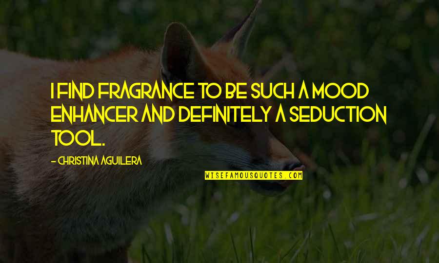 Estratificacion Quotes By Christina Aguilera: I find fragrance to be such a mood