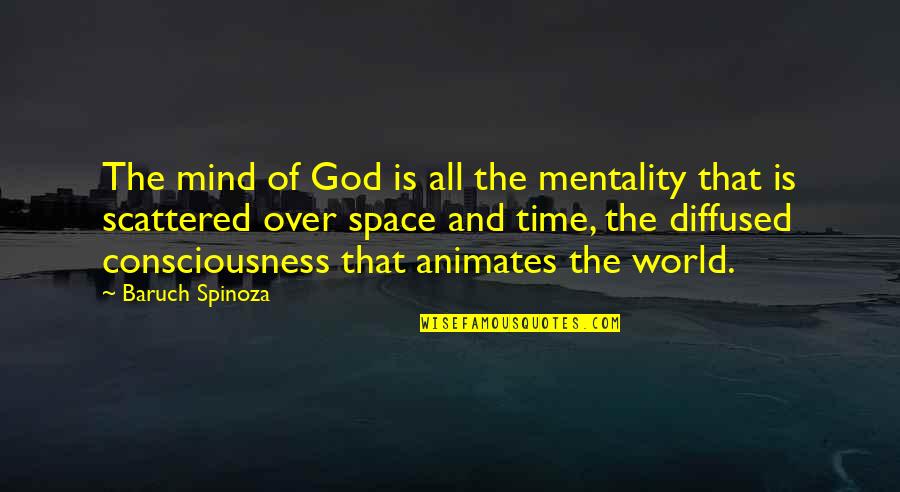 Estrellado Peinado Quotes By Baruch Spinoza: The mind of God is all the mentality