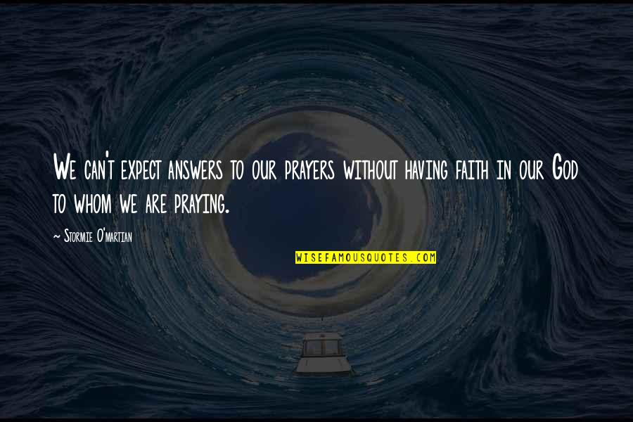 Estrellita Del Quotes By Stormie O'martian: We can't expect answers to our prayers without