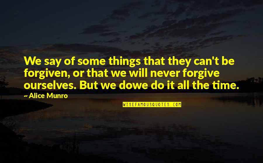 Estremecerte Quotes By Alice Munro: We say of some things that they can't