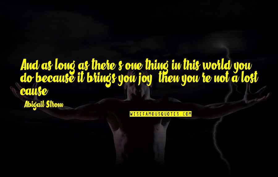 Estrepitoso Charlie Quotes By Abigail Strom: And as long as there's one thing in Estrepitoso Charlie Quotes By Abigail Strom: And as long as there's one thing in