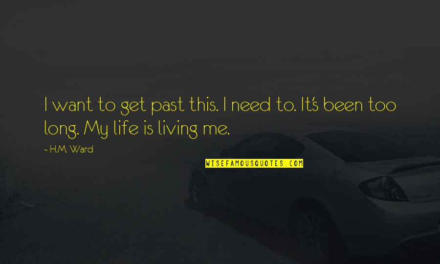 Estresado Translate Quotes By H.M. Ward: I want to get past this. I need