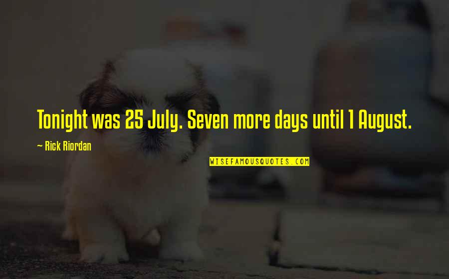 Estresado Translate Quotes By Rick Riordan: Tonight was 25 July. Seven more days until Estresado Translate Quotes By Rick Riordan: Tonight was 25 July. Seven more days until