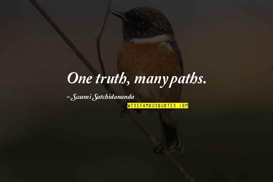Estrid Quotes By Swami Satchidananda: One truth, many paths.