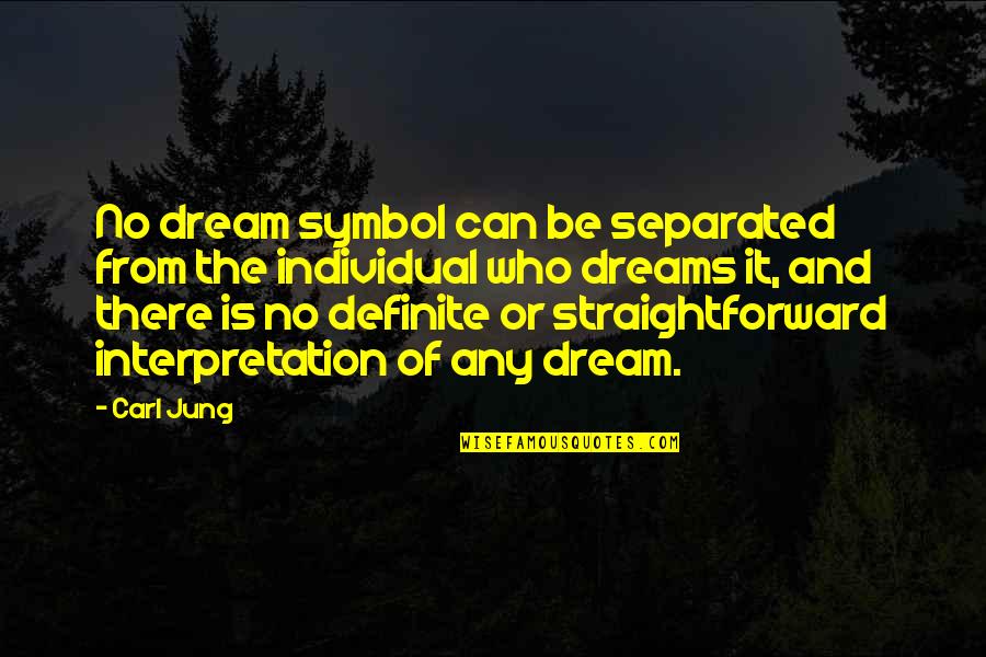 Estridente Detection Quotes By Carl Jung: No dream symbol can be separated from the Estridente Detection Quotes By Carl Jung: No dream symbol can be separated from the
