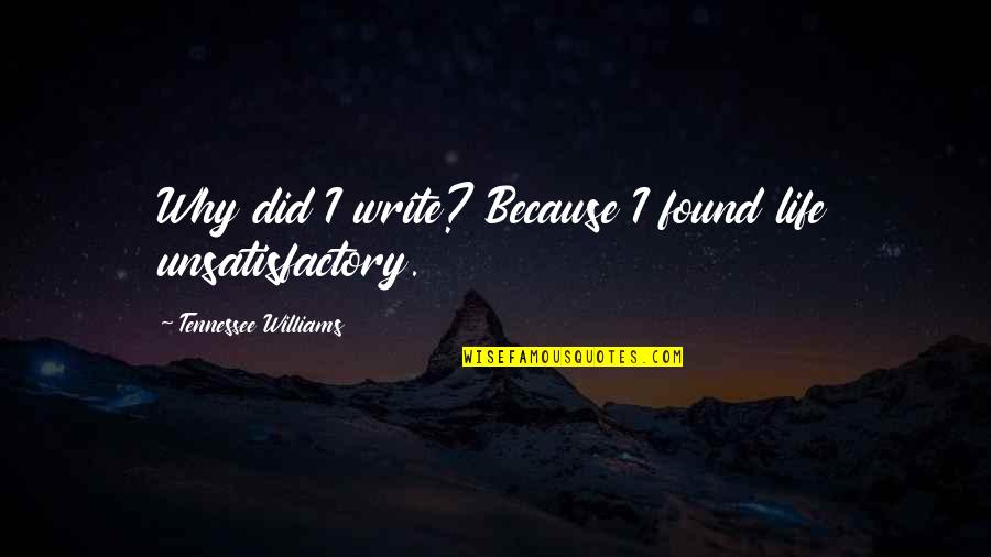 Estridge Harmony Quotes By Tennessee Williams: Why did I write? Because I found life