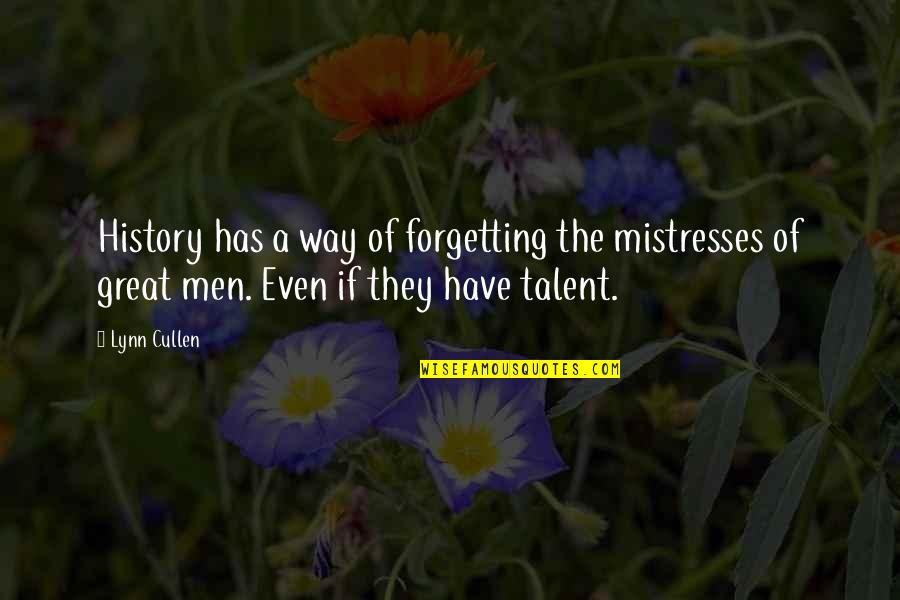 Estrogen Reeeceptor Positive Status Quotes By Lynn Cullen: History has a way of forgetting the mistresses