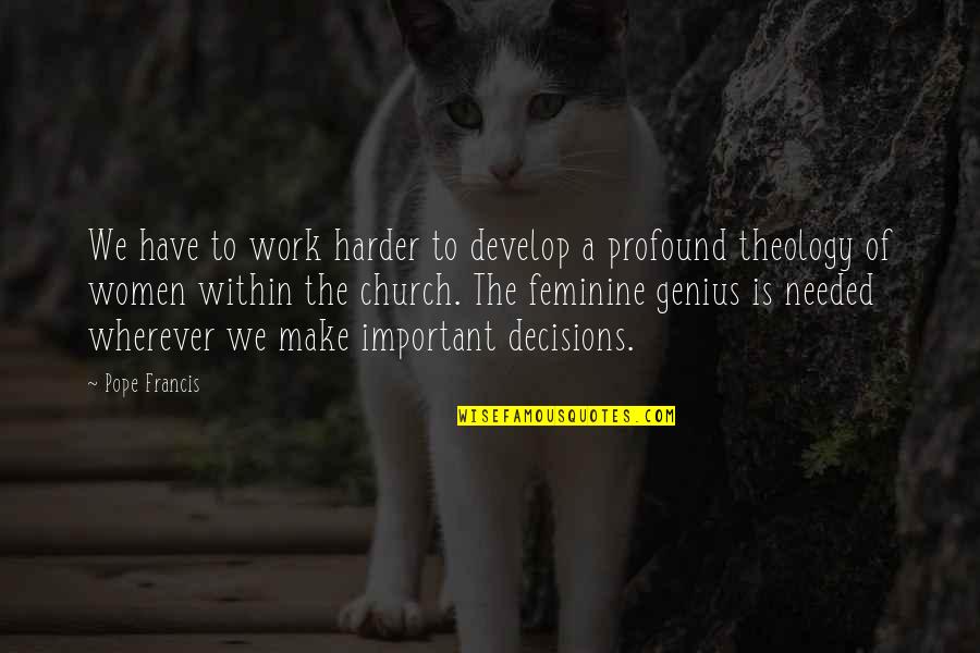 Estropeados Quotes By Pope Francis: We have to work harder to develop a Estropeados Quotes By Pope Francis: We have to work harder to develop a