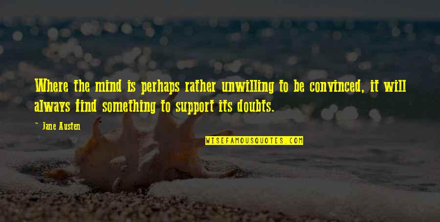 Estructura De La Quotes By Jane Austen: Where the mind is perhaps rather unwilling to