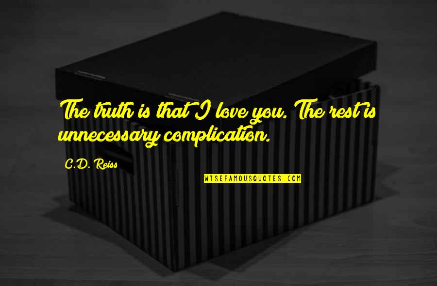 Estructurada De Movil Quotes By C.D. Reiss: The truth is that I love you. The