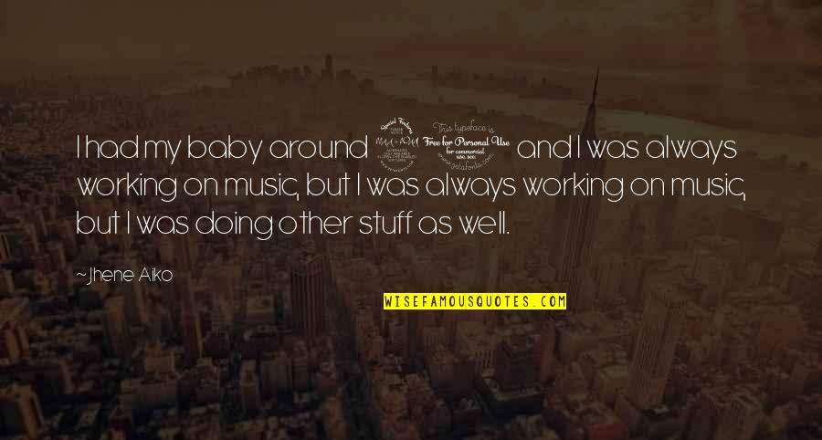 Estrutura Atomica Quotes By Jhene Aiko: I had my baby around 20 and I