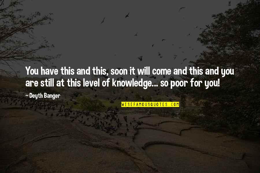 Estudantes Ex Quotes By Deyth Banger: You have this and this, soon it will Estudantes Ex Quotes By Deyth Banger: You have this and this, soon it will