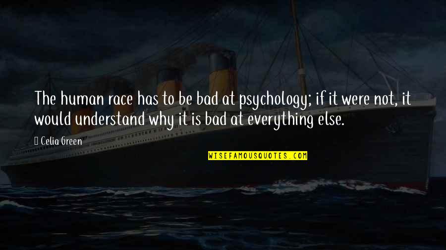 Estudiando Imagen Quotes By Celia Green: The human race has to be bad at Estudiando Imagen Quotes By Celia Green: The human race has to be bad at