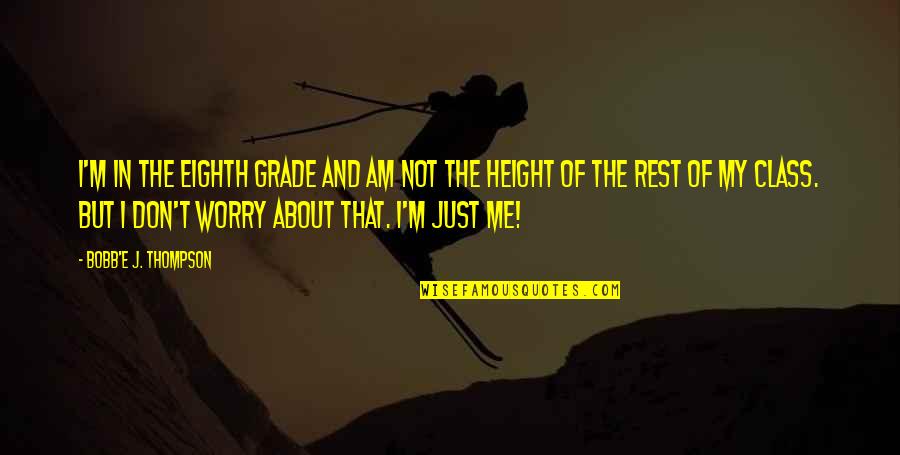 Estudyante Blues Quotes By Bobb'e J. Thompson: I'm in the eighth grade and am not
