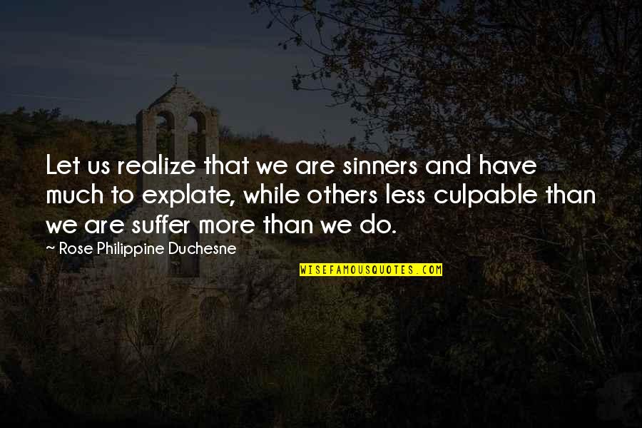 Estulin Book Quotes By Rose Philippine Duchesne: Let us realize that we are sinners and
