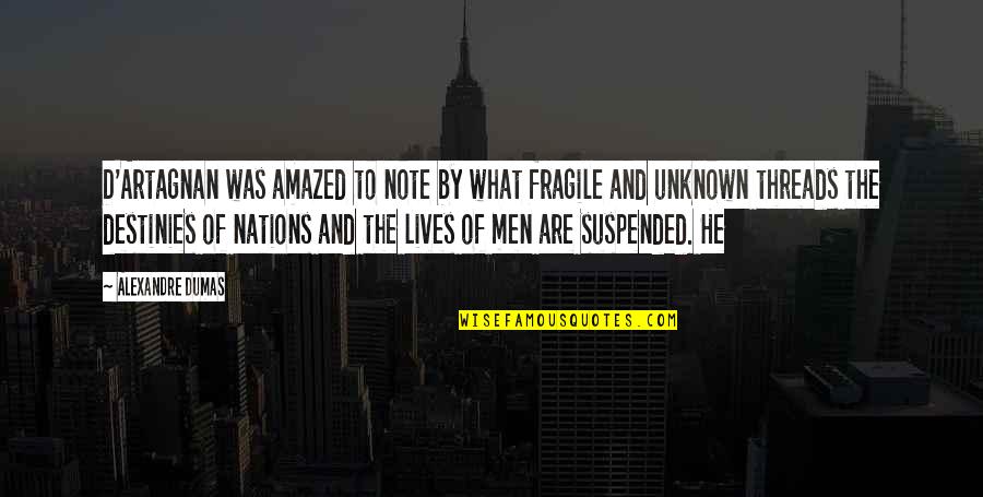 Estupefacto Diccionario Quotes By Alexandre Dumas: D'Artagnan was amazed to note by what fragile Estupefacto Diccionario Quotes By Alexandre Dumas: D'Artagnan was amazed to note by what fragile