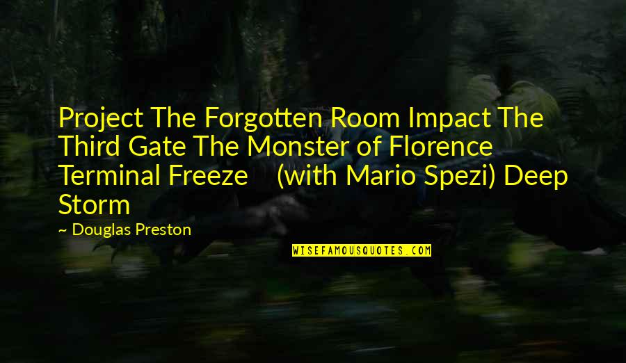 Estupida Quotes By Douglas Preston: Project The Forgotten Room Impact The Third Gate Estupida Quotes By Douglas Preston: Project The Forgotten Room Impact The Third Gate