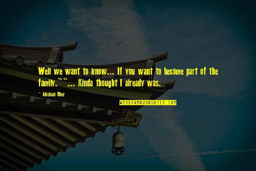 Estuve Ahi Quotes By Michael Oher: Well we want to know... If you want