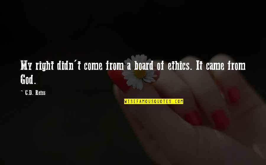 Estwick North Quotes By C.D. Reiss: My right didn't come from a board of