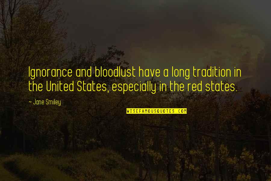 Esurance Life Insurance Quotes By Jane Smiley: Ignorance and bloodlust have a long tradition in Esurance Life Insurance Quotes By Jane Smiley: Ignorance and bloodlust have a long tradition in