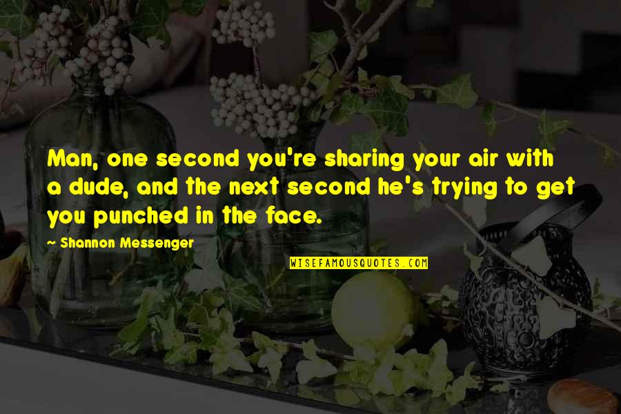Esure Motor Quote Quotes By Shannon Messenger: Man, one second you're sharing your air with