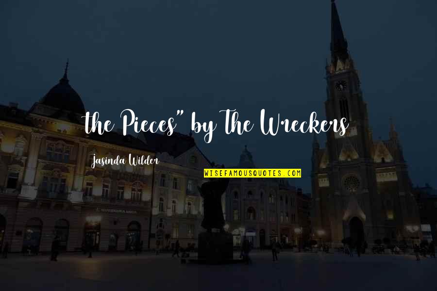 Eswine Quotes By Jasinda Wilder: the Pieces" by The Wreckers