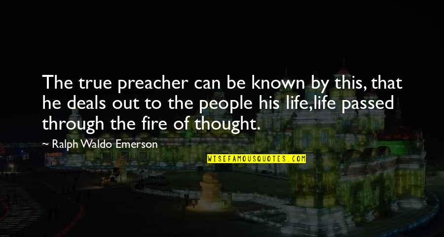 Et Preacher Quotes By Ralph Waldo Emerson: The true preacher can be known by this,