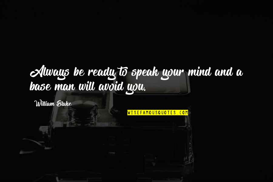 Etagere Bookcase Quotes By William Blake: Always be ready to speak your mind and