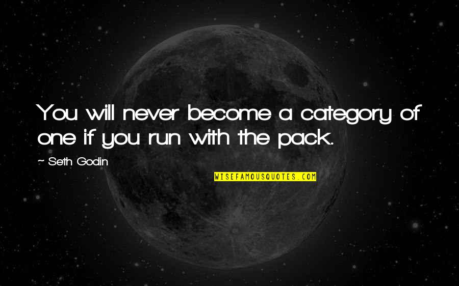 Etang Discher Quotes By Seth Godin: You will never become a category of one
