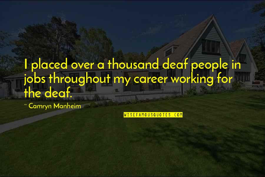 Etape Du Quotes By Camryn Manheim: I placed over a thousand deaf people in