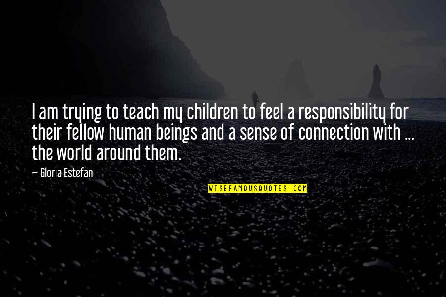 Etape Du Quotes By Gloria Estefan: I am trying to teach my children to