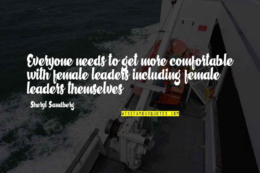 Etapele Scrierii Quotes By Sheryl Sandberg: Everyone needs to get more comfortable with female Etapele Scrierii Quotes By Sheryl Sandberg: Everyone needs to get more comfortable with female